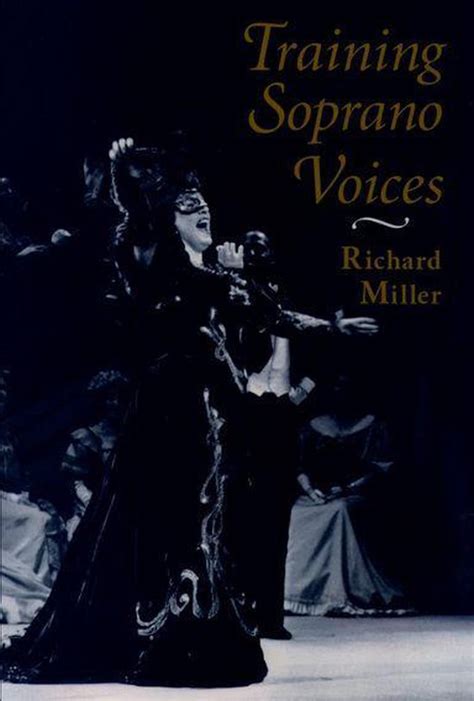 training soprano v richard miller 2000|Training Soprano Voices by Richard Miller (ebook) .